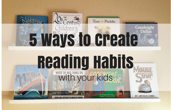 how to create good reading habits for kids