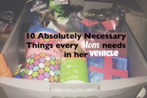 10 things every mom needs in her vehicle