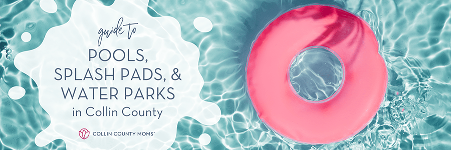 A Guide to Pools, Splash Pads, and Water Parks in Collin County