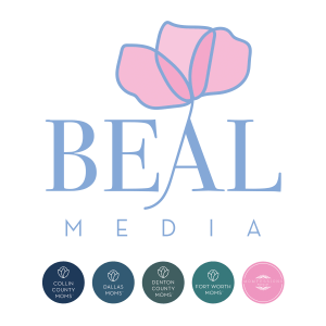 Beal Media is Collin County Moms, Dallas Moms, Denton County Moms, Fort Worth Moms, and Momfessions Podcast