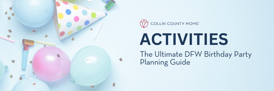 Balloons, party hats, and confetti for Collin County Moms Activities: The Ultimate DFW Birthday Party Planning Guide