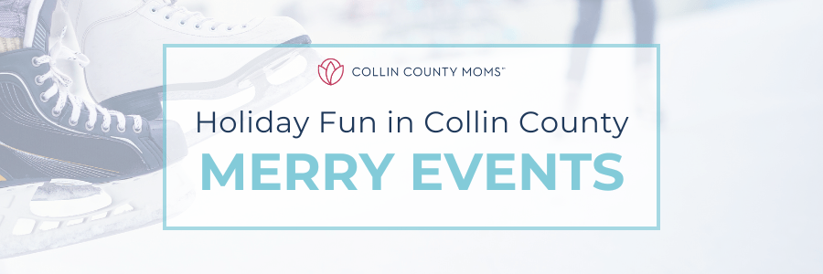 Holiday Fun in Collin County Merry Events