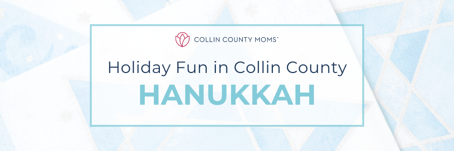 Holiday Fun in Collin County Hanukkah