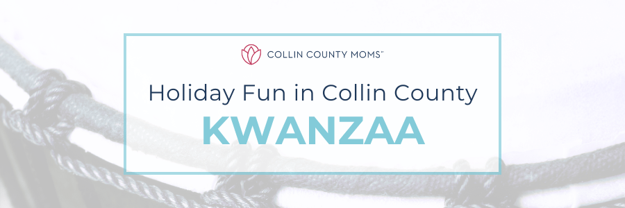 Holiday Fun in Collin County Kwanzaa