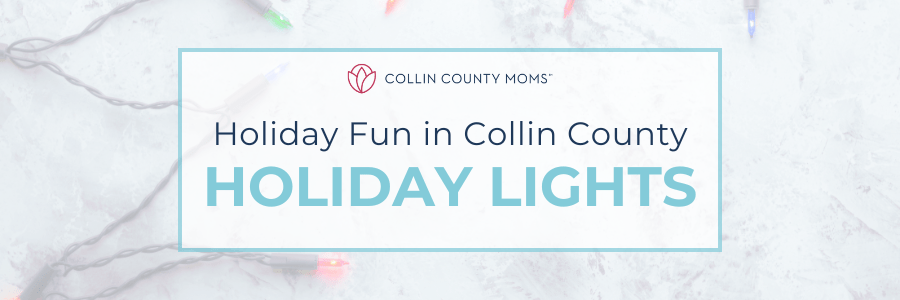 Holiday Fun in Collin County Holiday Lights