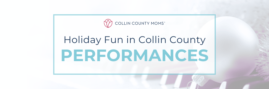 Holiday Fun in Collin County Performances